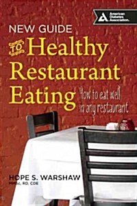 Eat Out, Eat Well: The Guide to Eating Healthy in Any Restaurant (Paperback)