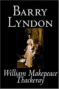 Barry Lyndon by William Makepeace Thackeray, Fiction, Classics (Paperback)