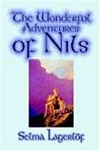 The Wonderful Adventures of Nils by Selma Lagerlof, Juvenile Fiction, Classics (Paperback)