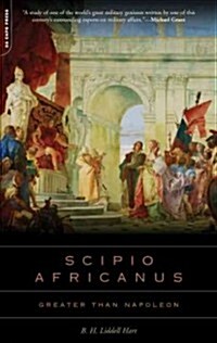 Scipio Africanus : Greater Than Napoleon (Paperback)