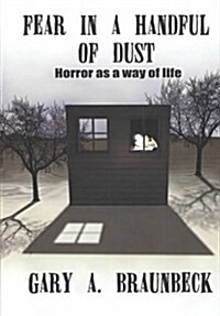 Fear in a Handful of Dust: Horror as a Way of Life (Hardcover)