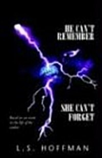 He Cant Remember, She Cant Forget (Paperback)