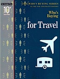 Whos Buying for Travel (Paperback, 10th)