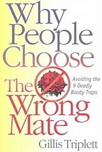Why People Choose The Wrong Mate (Paperback)
