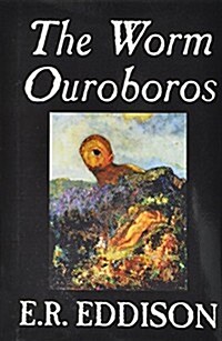 The Worm Ouroboros by E.R. Eddison, Fiction, Fantasy (Hardcover)