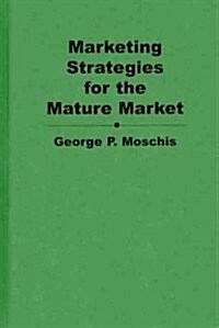 Marketing Strategies for the Mature Market (Hardcover)