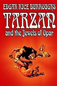 Tarzan and the Jewels of Opar by Edgar Rice Burroughs, Fiction (Hardcover)