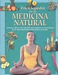 Enciclopedia De LA Medicina Natural / Encyclopedia of Natural Medicines (Hardcover, 2nd, Subsequent)