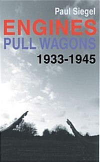 Engines Pull Wagons, 1933-1945 (Paperback, Translation)