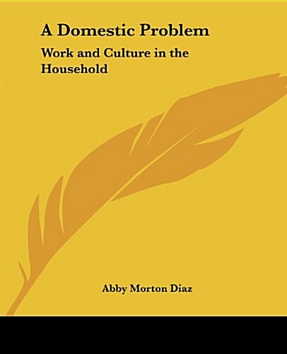 A Domestic Problem: Work and Culture in the Household (Paperback)