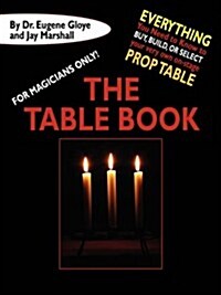 For Magicians Only: Everything You Need to Know to Buy, Build, or Select Your Very Own On-Stage Prop Table (Paperback)