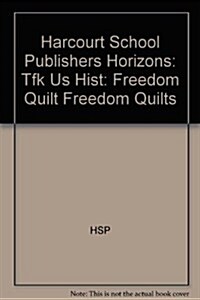 Harcourt School Publishers Horizons: Individual Reader Freedom Quilts (Paperback)