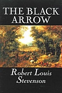 The Black Arrow by Robert Louis Stevenson, Fiction, Classics, Historical, Action & Adventure (Hardcover)
