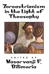 Zoroastrianism in the Light of Theosophy (Paperback)