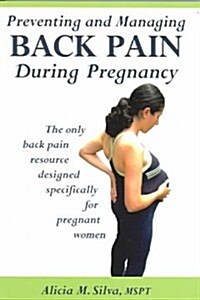 Preventing and Managing Back Pain During Pregnancy (Paperback)