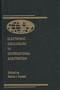 Electronic Disclosure in International Arbitration (Hardcover)