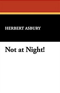 Not at Night! (Paperback)