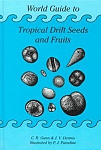 World Guide to Tropical Drift Seeds and Fruits (Hardcover)
