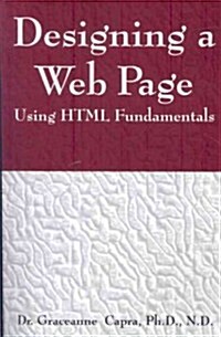 Designing a Webpage Using HTML Fundamentals (Paperback)