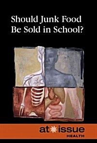 Should Junk Food Be Sold in Schools? (Paperback)