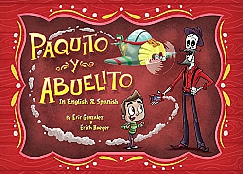 Paquito Y Abuelito / Paquito and Grandpa (Hardcover, Bilingual)