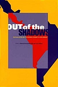 Out of the Shadows: Political Action and the Informal Economy in Latin America (Paperback)