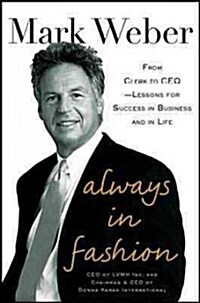 Always in Fashion: From Clerk to CEO -- Lessons for Success in Business and in Life (Hardcover)