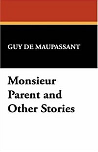 Monsieur Parent and Other Stories (Hardcover)