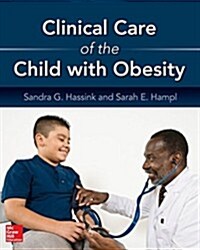 Clinical Care of the Child with Obesity: A Learners and Teachers Guide (Paperback)
