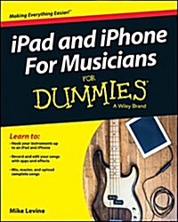 iPad and iPhone for Musicians for Dummies (Paperback)
