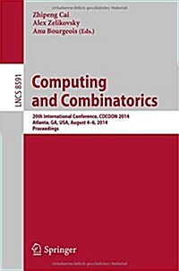 Computing and Combinatorics: 20th International Conference, Cocoon 2014, Atlanta, Ga, USA, August 4-6, 2014, Proceedings (Paperback, 2014)