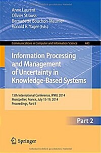 Information Processing and Management of Uncertainty: 15th International Conference on Information Processing and Management of Uncertainty in Knowled (Paperback, 2014)