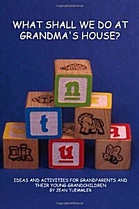 What Shall We Do at Grandmas House? (Paperback)