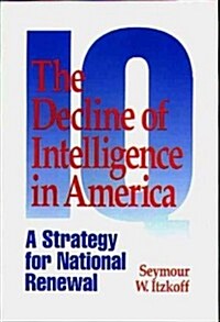 The Decline of Intelligence in America: A Strategy for National Renewal (Paperback)