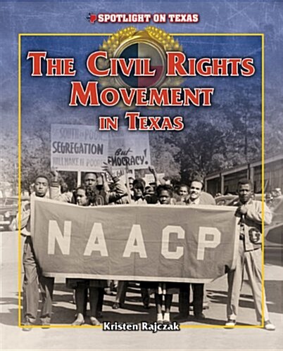 The Civil Rights Movement in Texas (Library Binding)