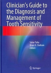 Clinicians Guide to the Diagnosis and Management of Tooth Sensitivity (Hardcover, 2014)
