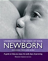 Understanding the Needs of Your Newborn (Paperback)