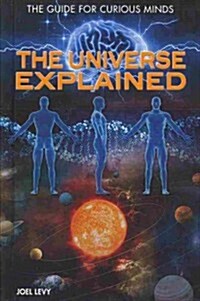 The Universe Explained (Library Binding)
