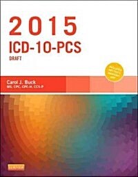 ICD-10-PCS Draft 2015 (Paperback, 1st)