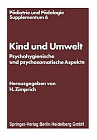 Kind Und Umwelt: Psychohygienische Und Psychosomatische Aspekte (Paperback)