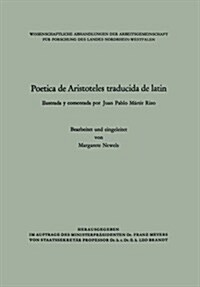 Poetica de Aristoteles Traducida de Latin : Ilustrada Y Comentada Por Juan Pablo Martir Rizo (Paperback, Softcover Reprint of the Original 1st 1965 ed.)