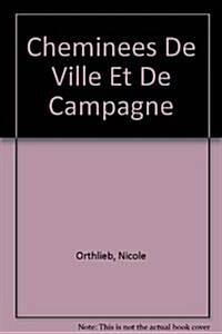 Cheminees De Ville Et De Campagne (Hardcover)