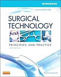 Workbook for Surgical Technology RR: Principles and Practice (Paperback, 6, Revised)