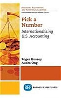 Pick a Number: Internationalizing U.S. Accounting (Paperback)