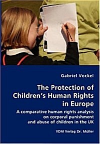 The Protection of Childrens Human Rights in Europe (Paperback)