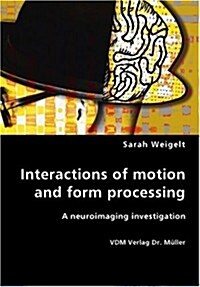 Interactions of Motion and Form Processing (Paperback)