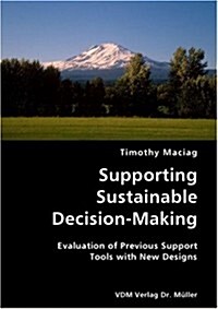 Supporting Sustainable Decision-Making- Evaluation of Previous Support Tools with New Designs (Paperback)