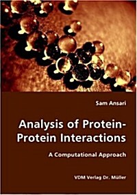 Analysis of Protein-Protein Interactions- A Computational Approach (Paperback)