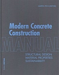 Modern Concrete Construction Manual: Structural Design, Material Properties, Sustainability (Hardcover)