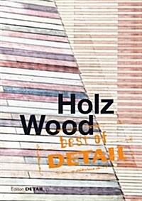 Best of Detail: Holz/Wood (Hardcover, Pp. with Numero)